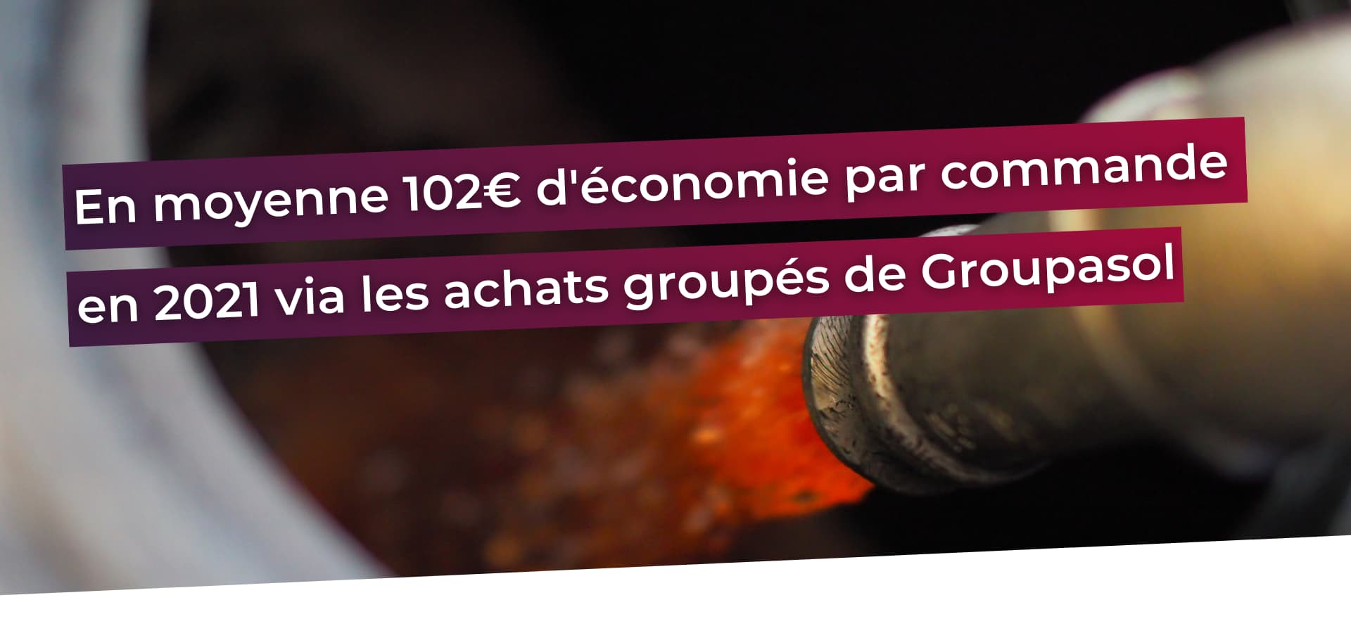 En moyenne 102€ d'économie par commande en 2021 via les achats groupés de Groupasol